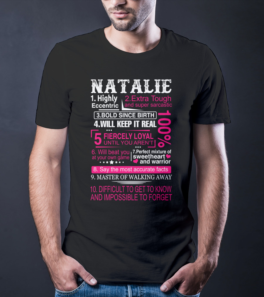 Natalie Highly Eccentric Extra Tough Bold Fiercely Loyal Master Of Walking Away Impossible To Forget T-Shirt