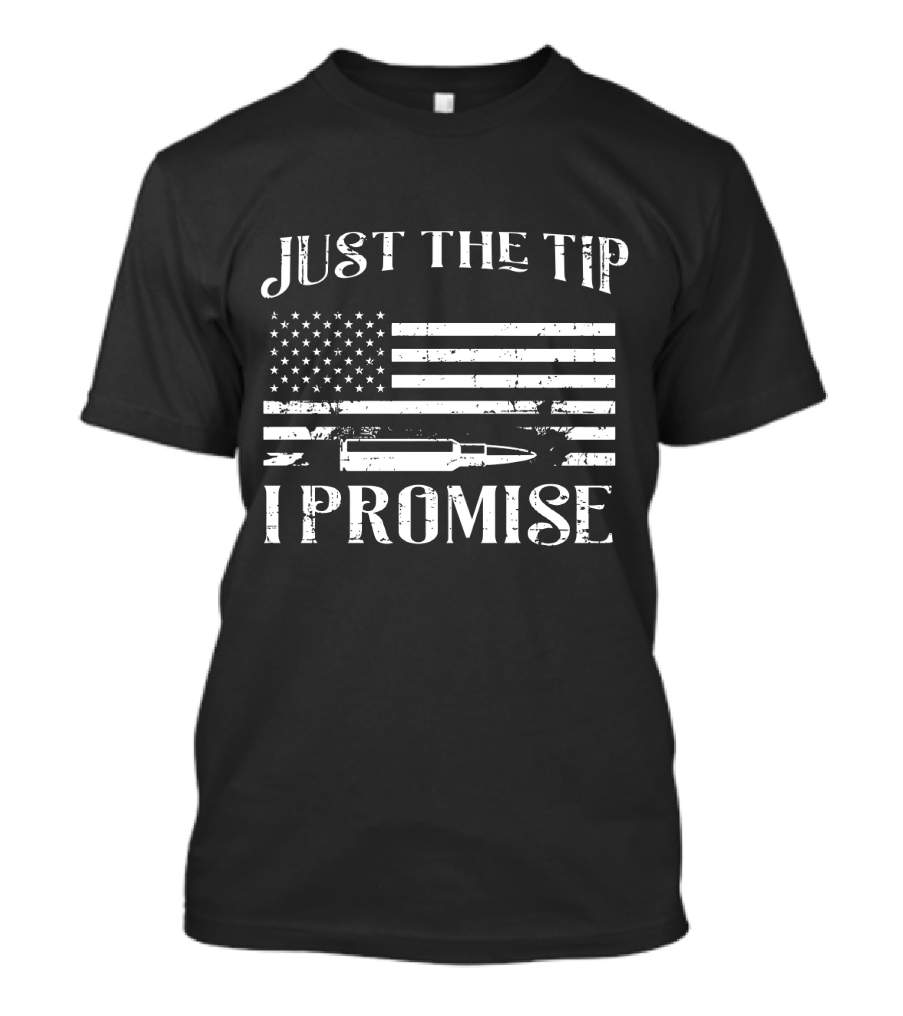 USA Flag Just The Tip I Promise Gun Owner T-Shirt