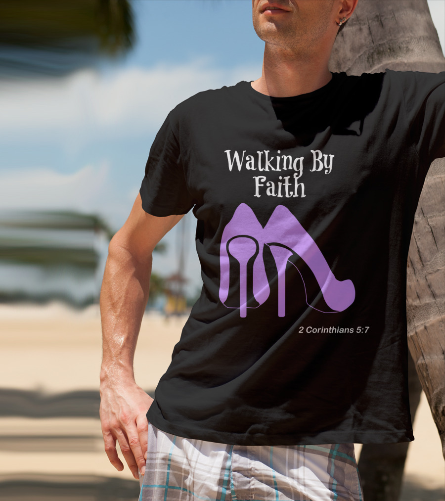 Walking By Faith 2 Corinthians 5:7 Purple High Heel T-Shirt