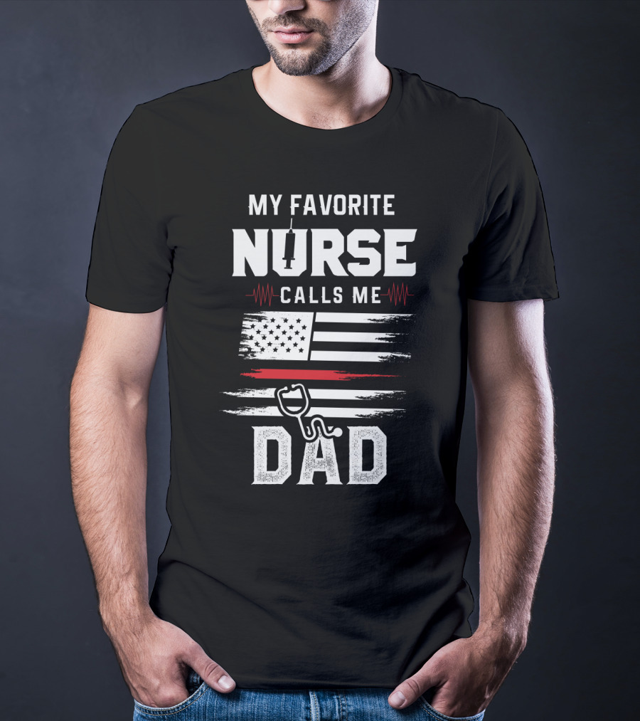 My Favorite Nurse Calls ME Dad USA Flag Stethoscope T-Shirt