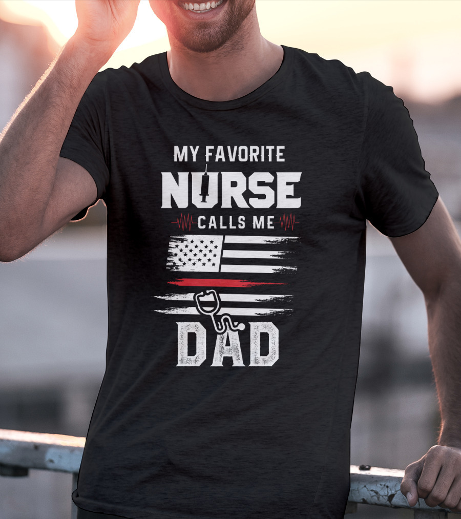 My Favorite Nurse Calls ME Dad USA Flag Stethoscope T-Shirt