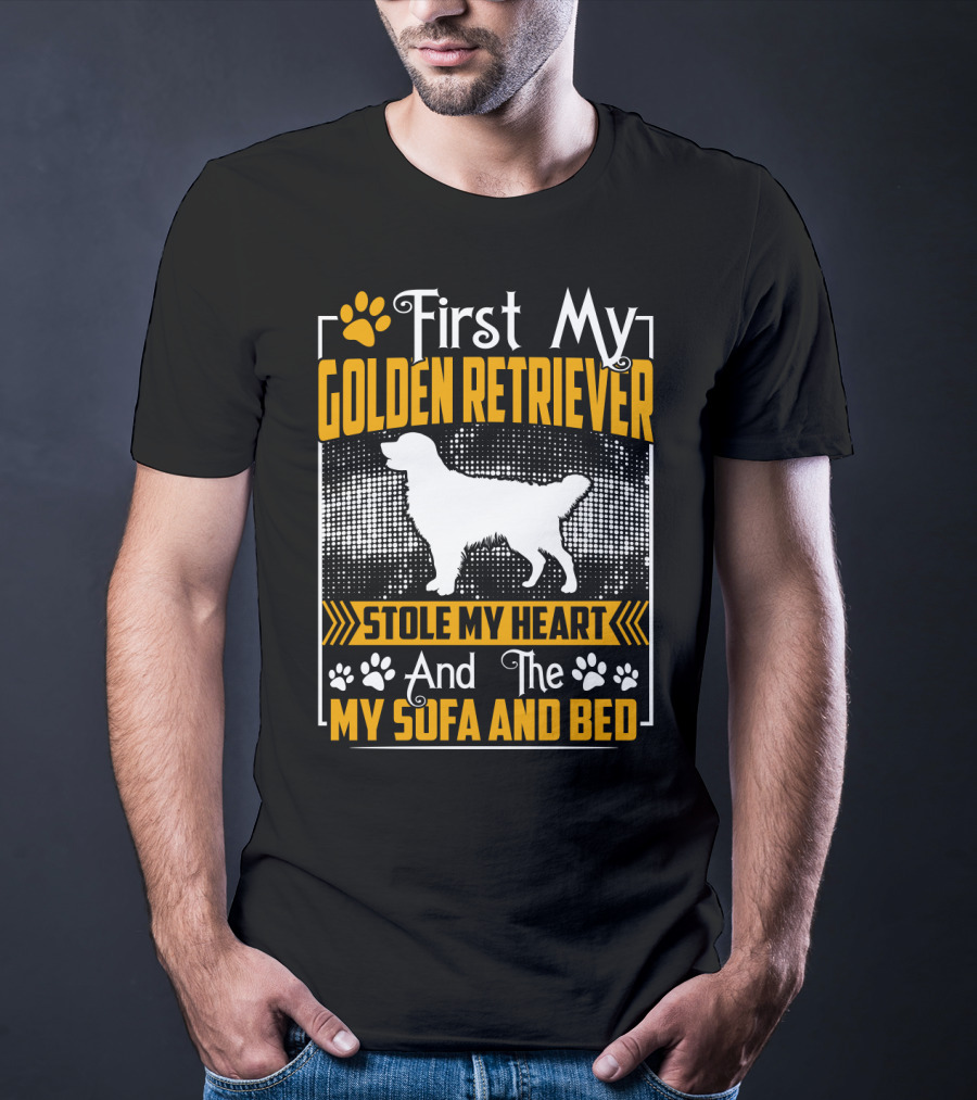 First My Golden Retriever Stole My Heart And Then My Sofa And Bed T-Shirt