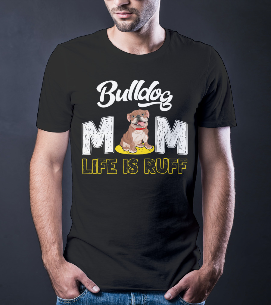 Bulldog Mom Life Is Ruff Yellow Leash T-Shirt