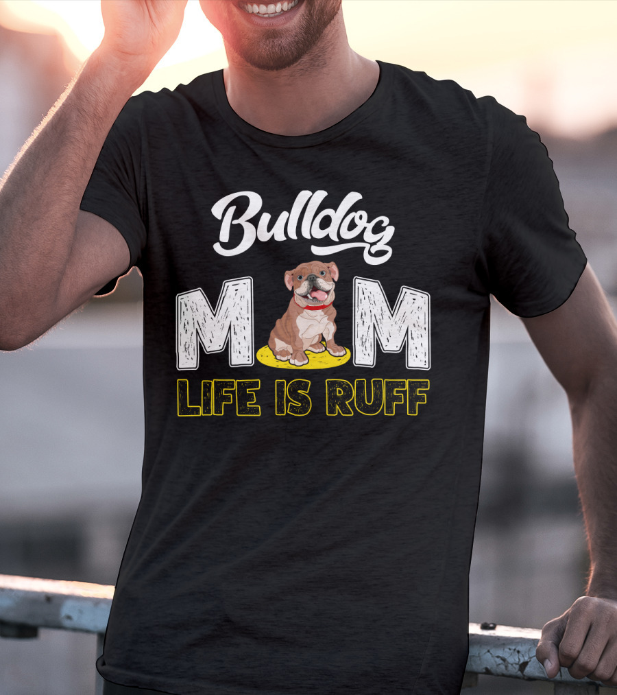 Bulldog Mom Life Is Ruff Yellow Leash T-Shirt