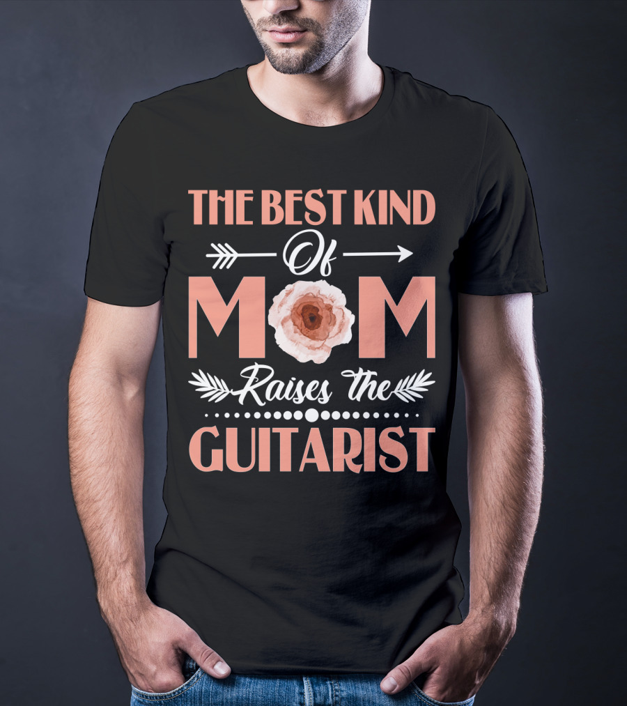 The Best Kind Of Mom Raises The Guitarist Flower Arrow T-Shirt