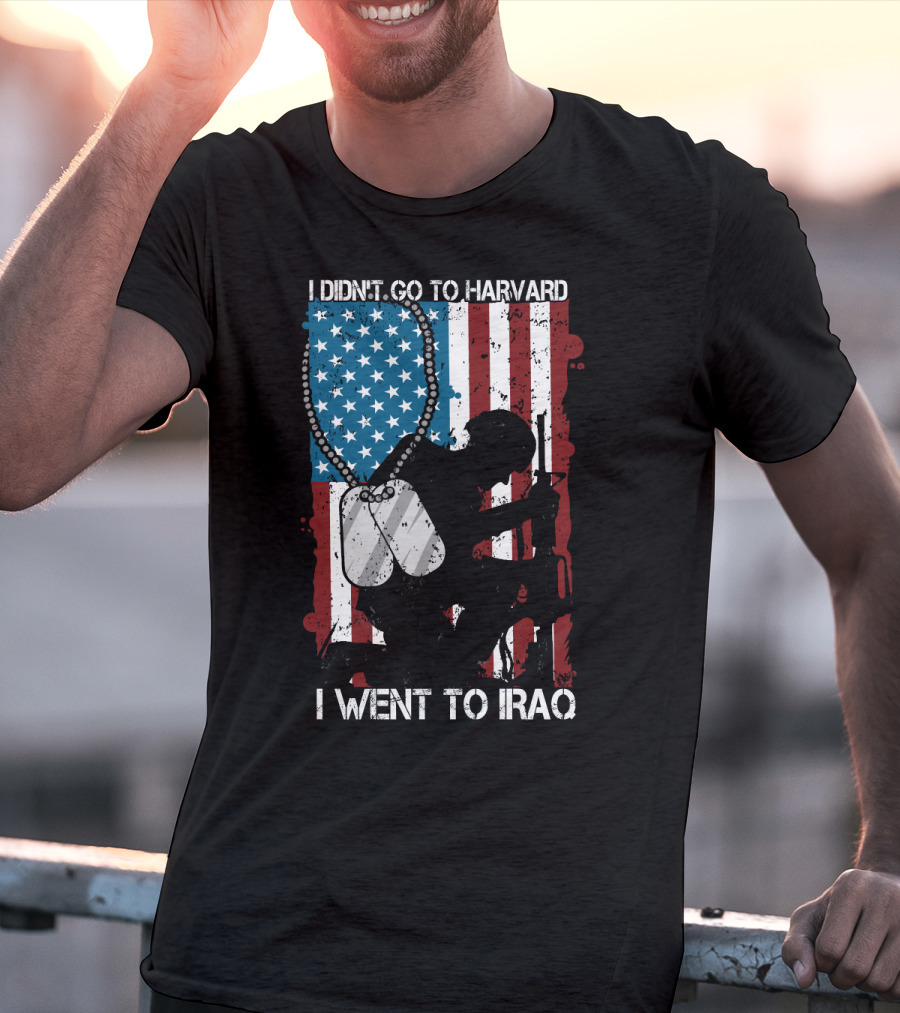 I Didn't Go To Harvard I Went To Iraq American Flag Soldier Dog Tags T-Shirt