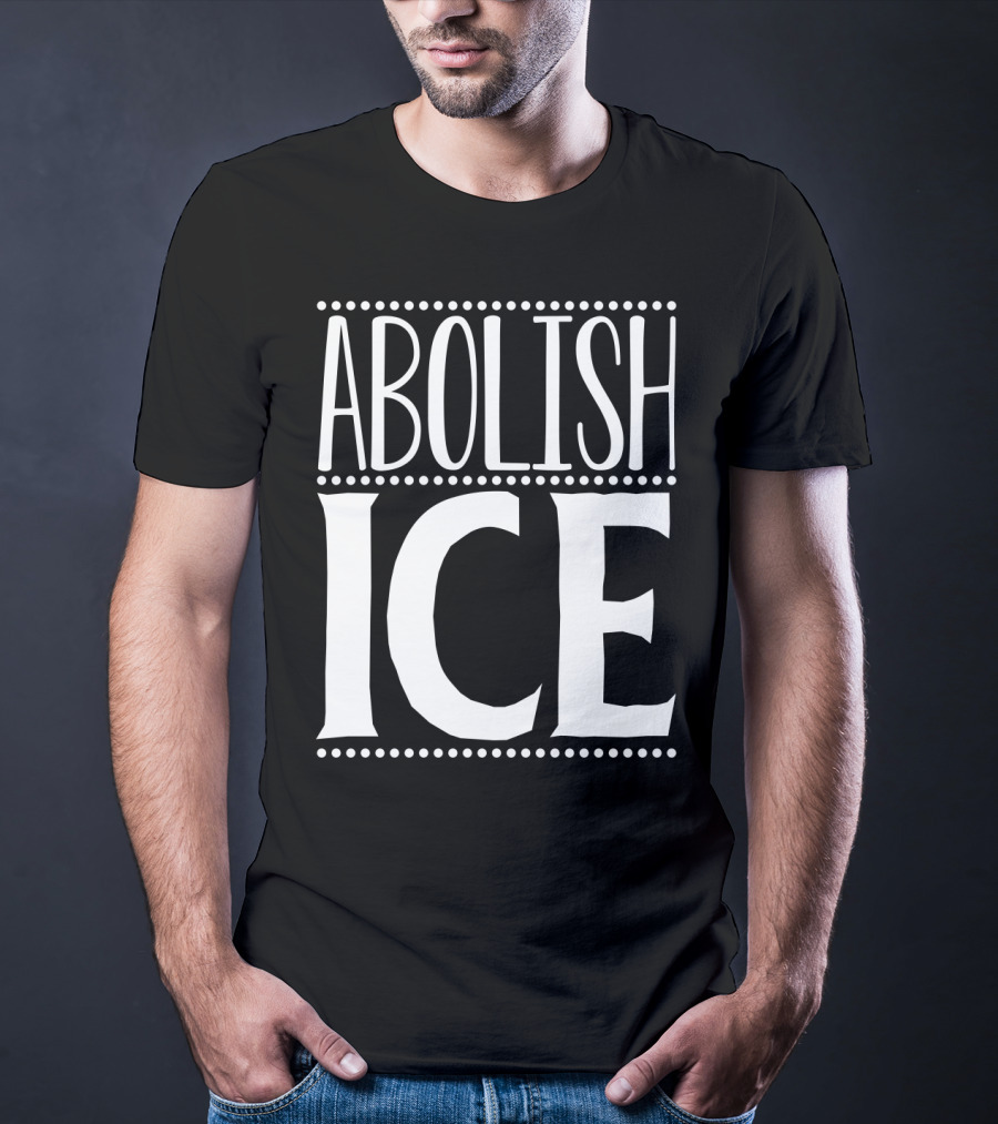 ABOLISH ICE T-Shirt