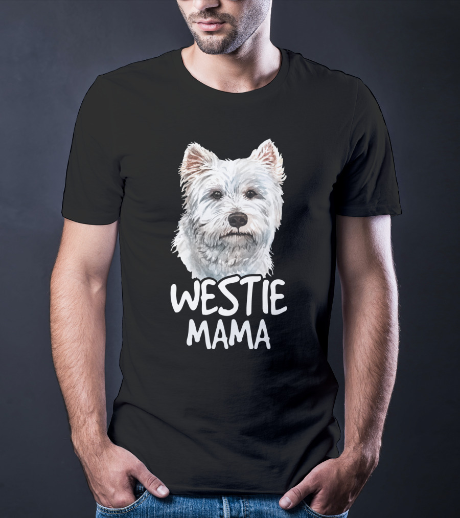WESTIE MAMA White Terrier Dog Lover Mom T-Shirt