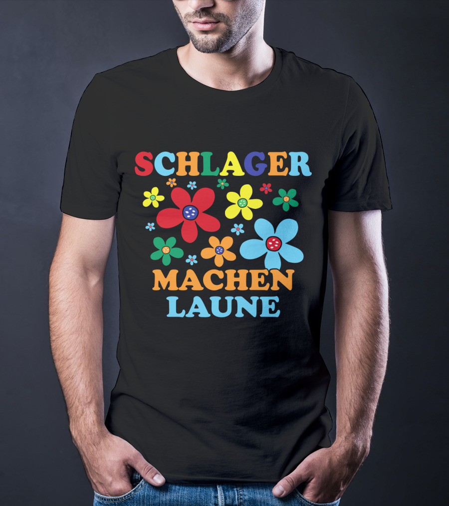 Schlager Schlagermusik Machen Laune Blumen Schlagerfan T-Shirt