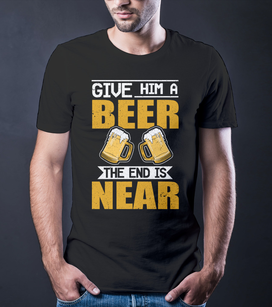 JGA Junggesellen Give Him A Beer The End Is Near T-Shirt