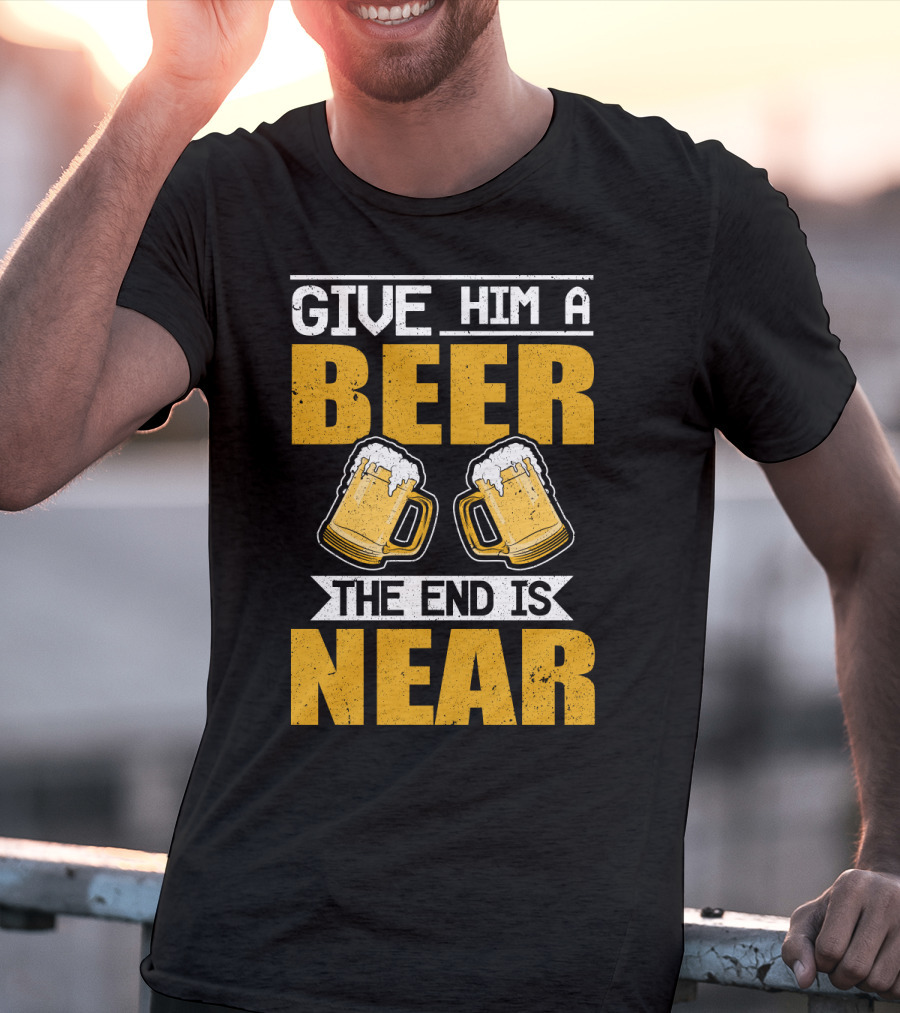 JGA Junggesellen Give Him A Beer The End Is Near T-Shirt