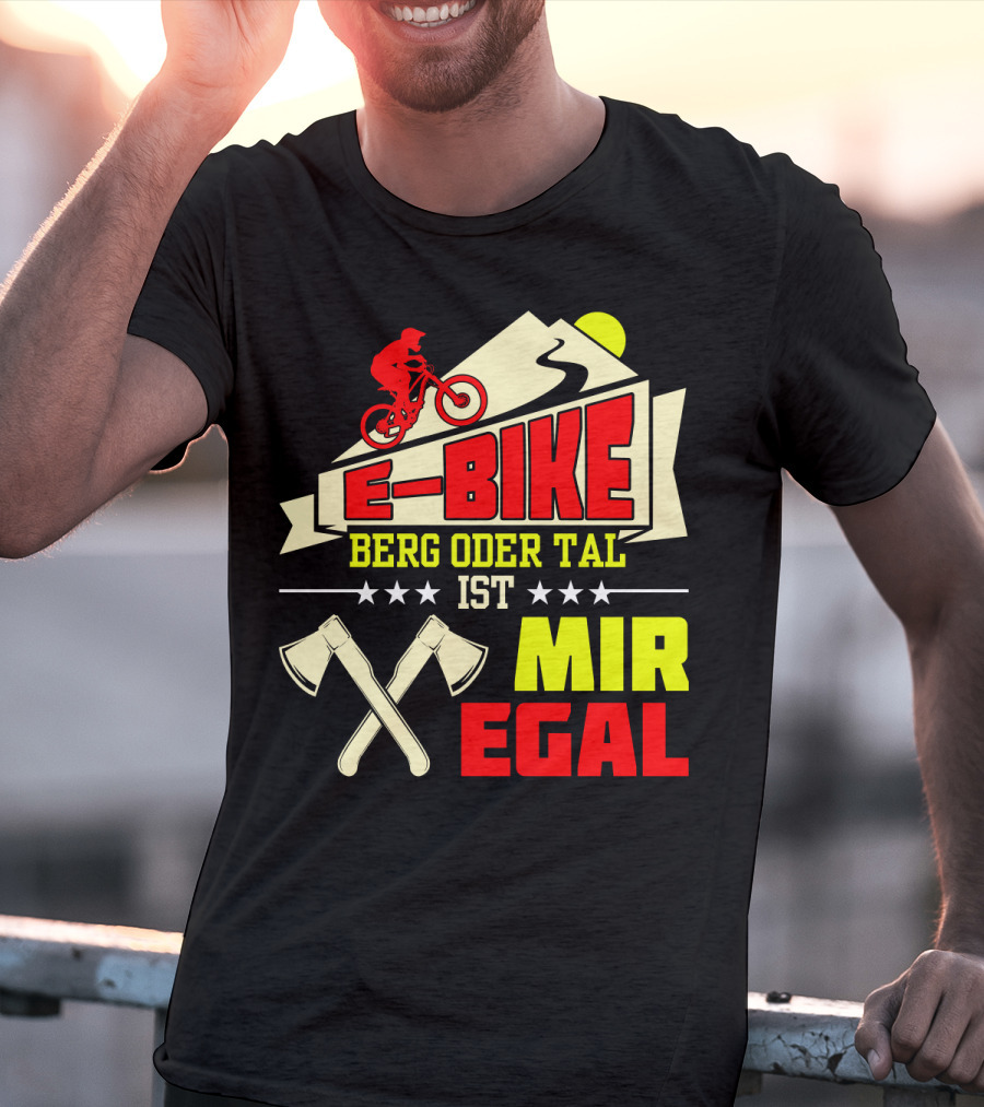 E-Bike Berg Oder Tal Ist Mir Egal Fahrrad Elektrofahrrad Mann Spruch T-Shirt