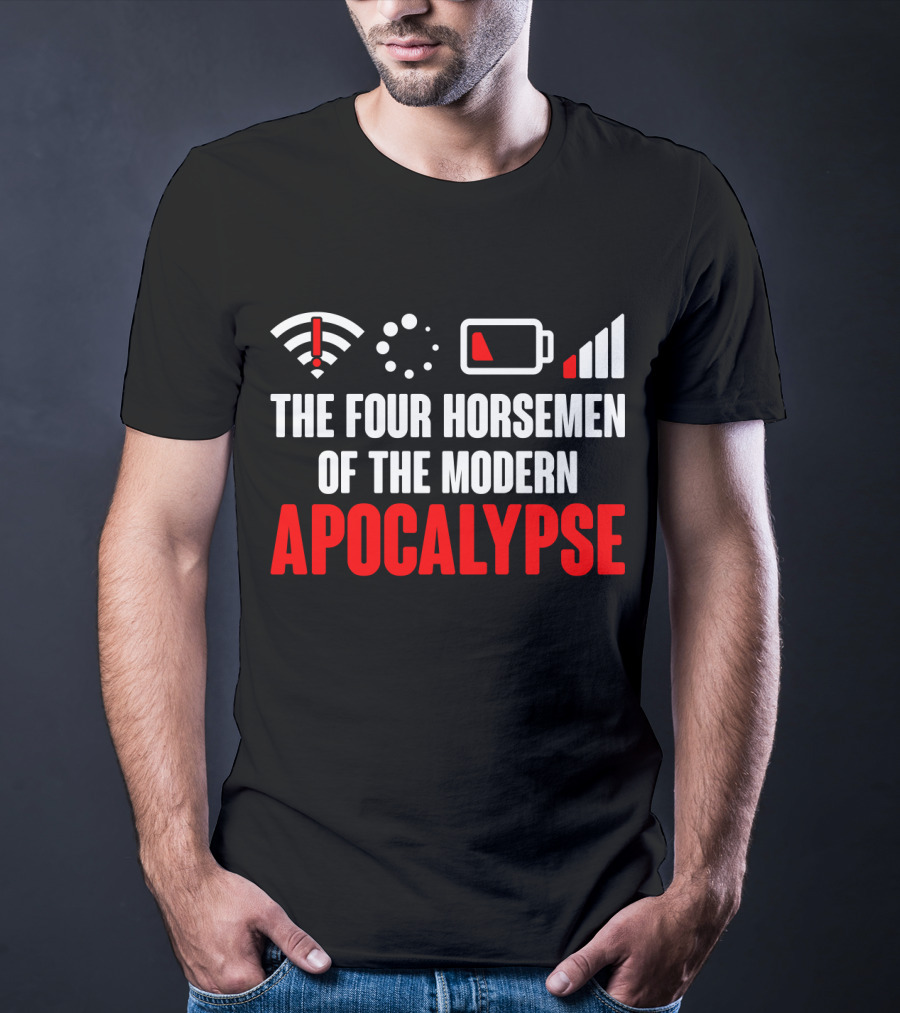The Four Horsemen Of The Modern Apocalypse WiFi Loading Battery Signal Problem Nerd Geek T-Shirt
