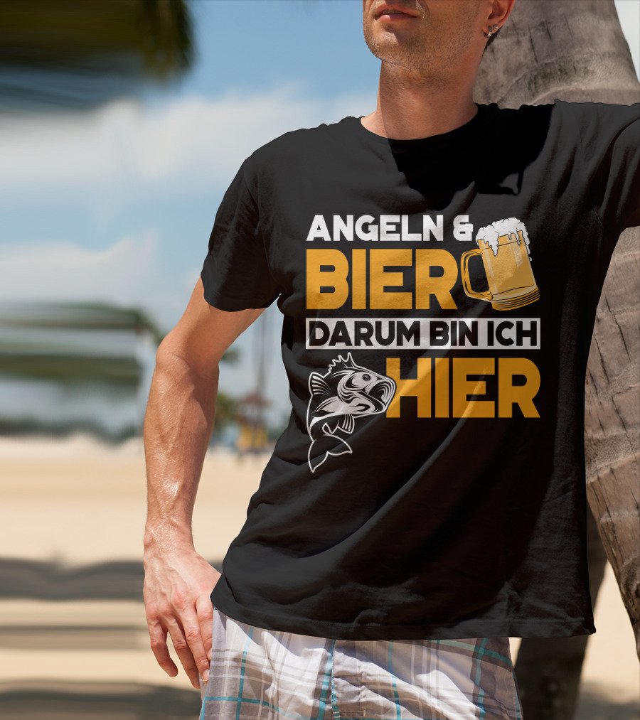 Angeln And Bier Darum Bin Ich Hier T-Shirt