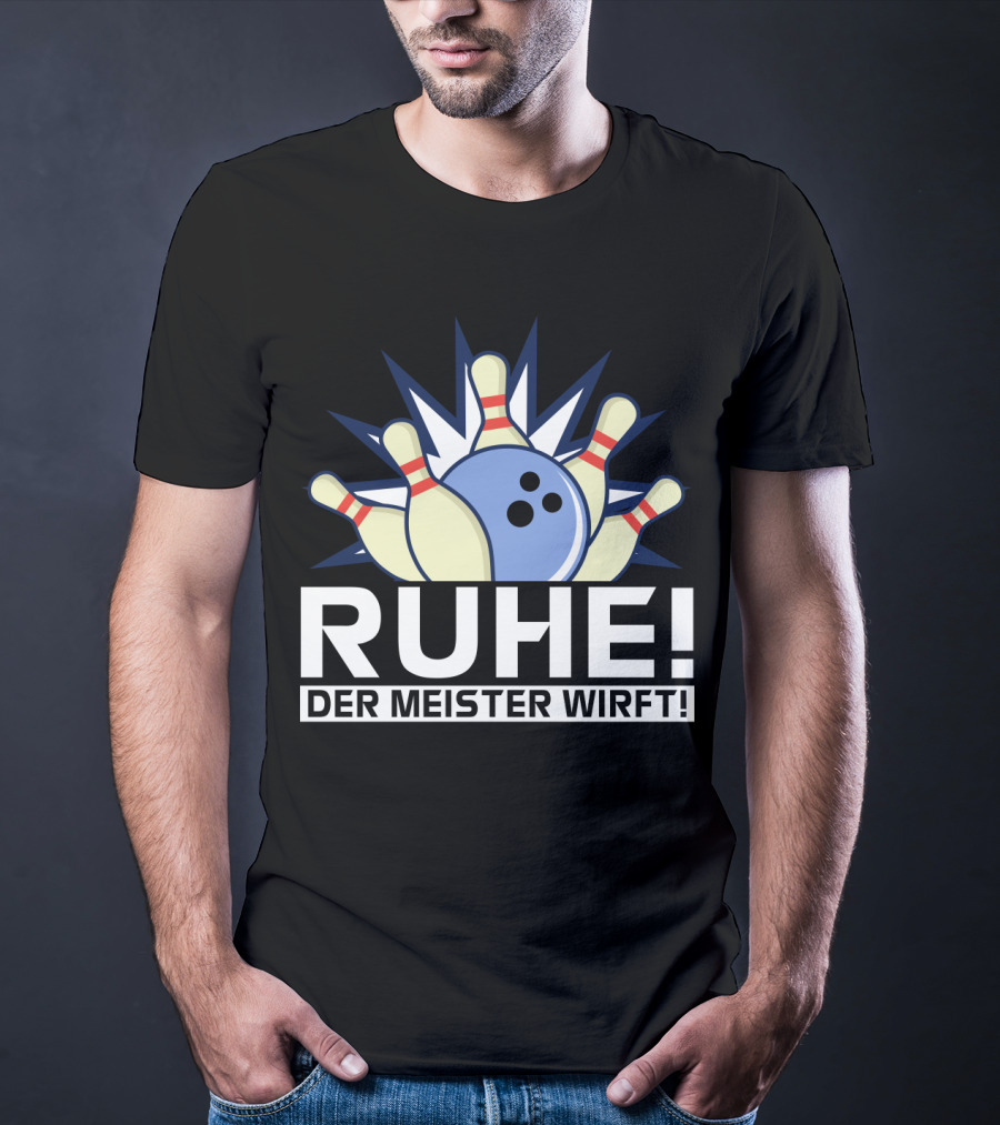 RUHE Der Meister Wirft Bowlingkugel Strikes Pins Bowler T-Shirt