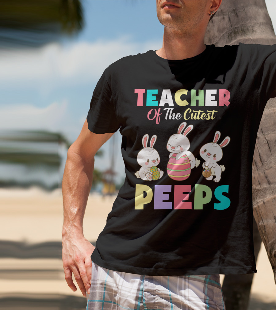 Teacher Of The Cutest Easter Bunny Peeps T-Shirt