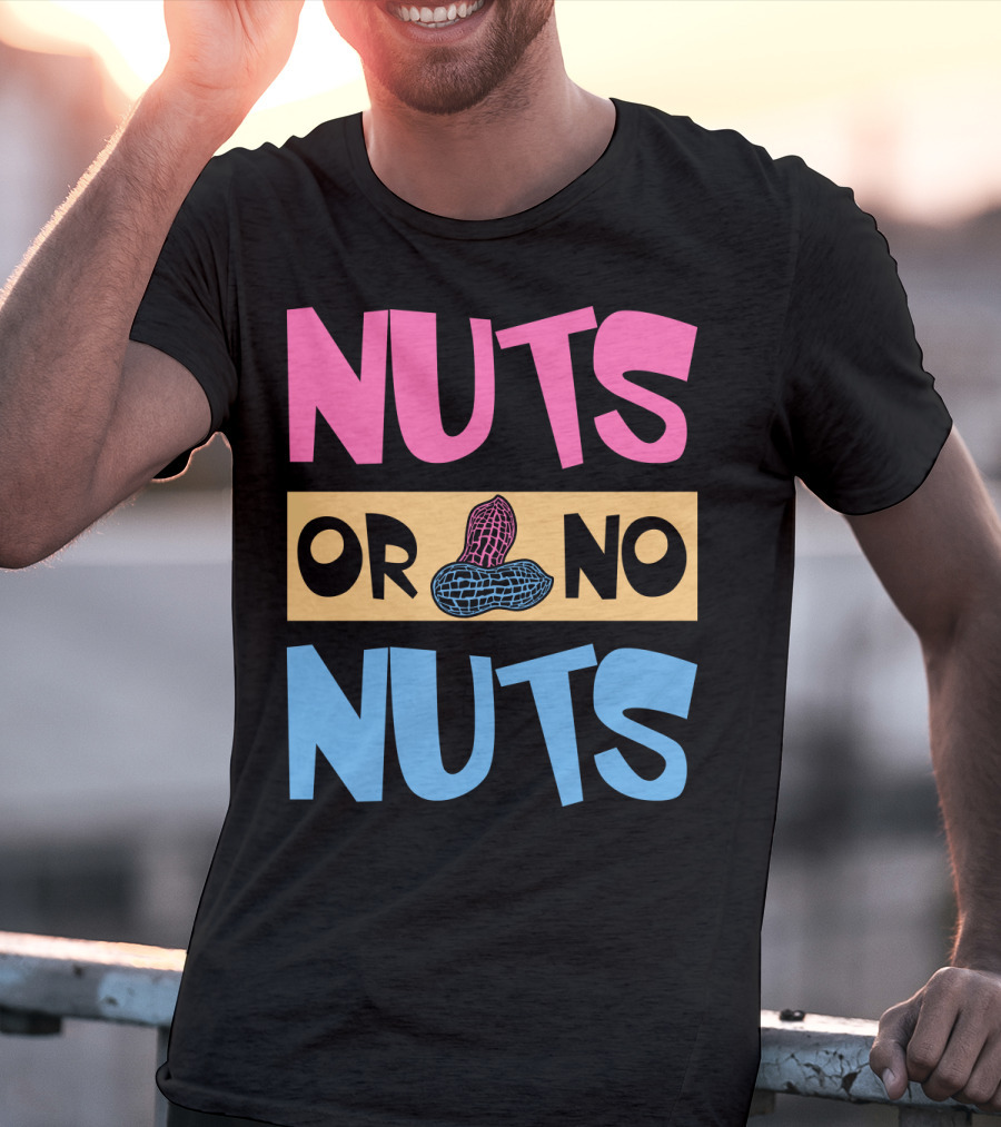Nuts Or No Nuts Peanuts Gender Reveal T-Shirt