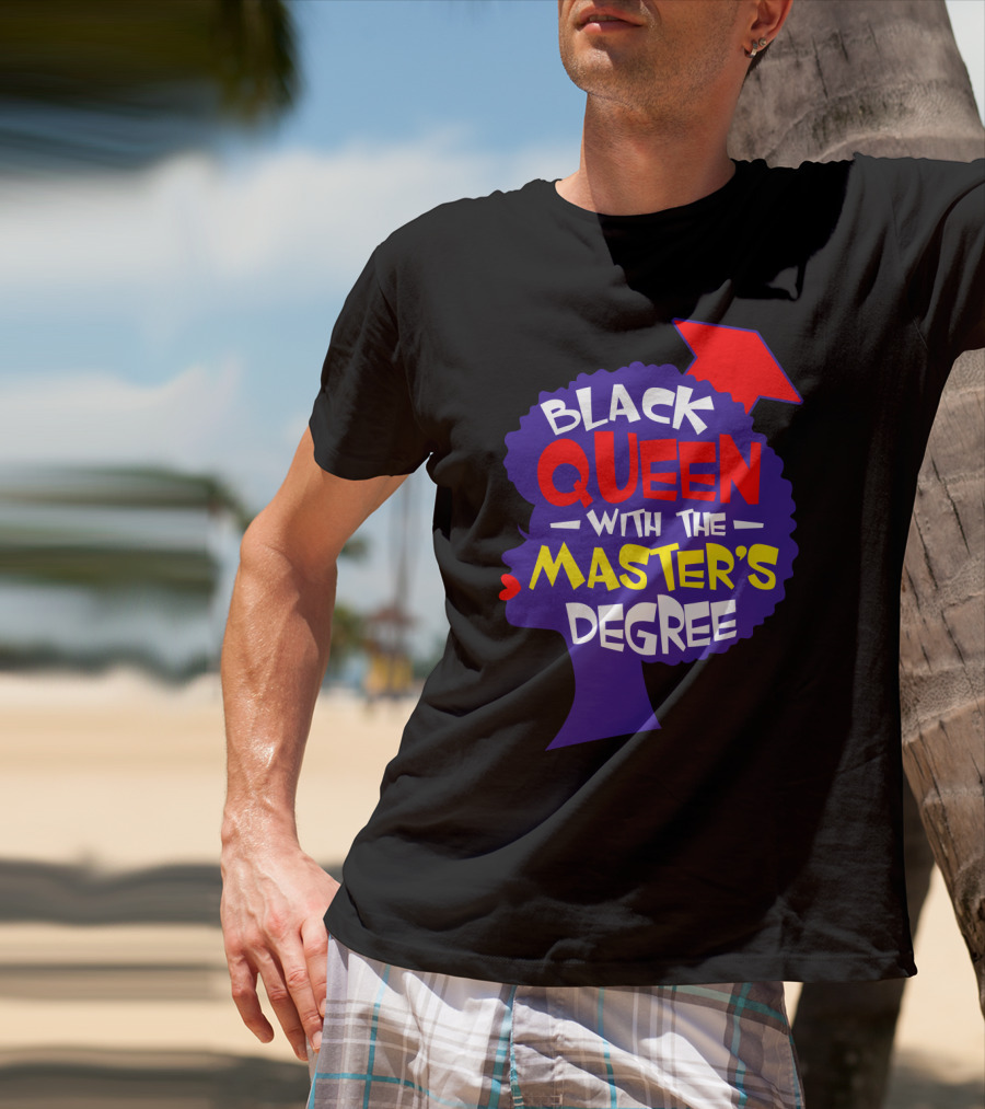 Black Queen With The Master's Degree Graduation Hat T-Shirt