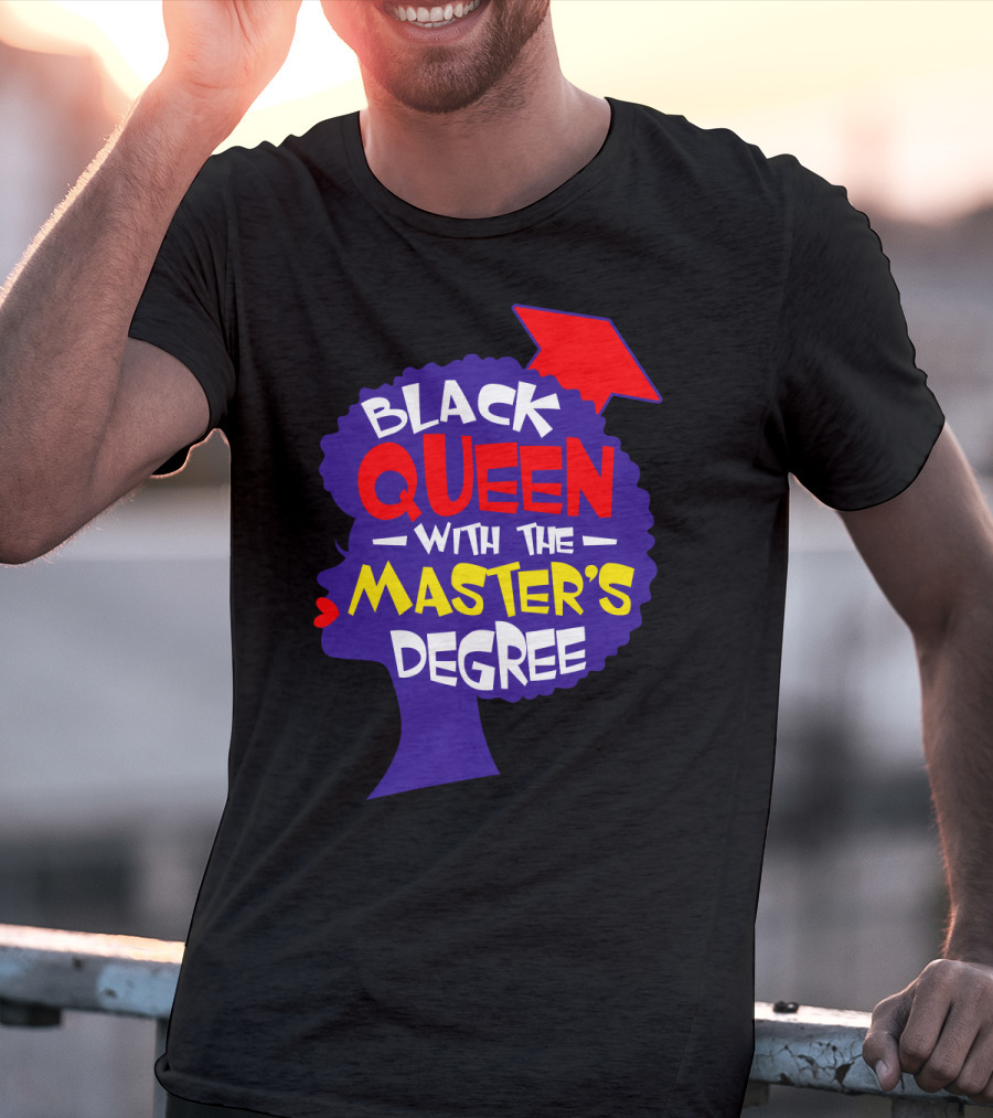 Black Queen With The Master's Degree Graduation Hat T-Shirt