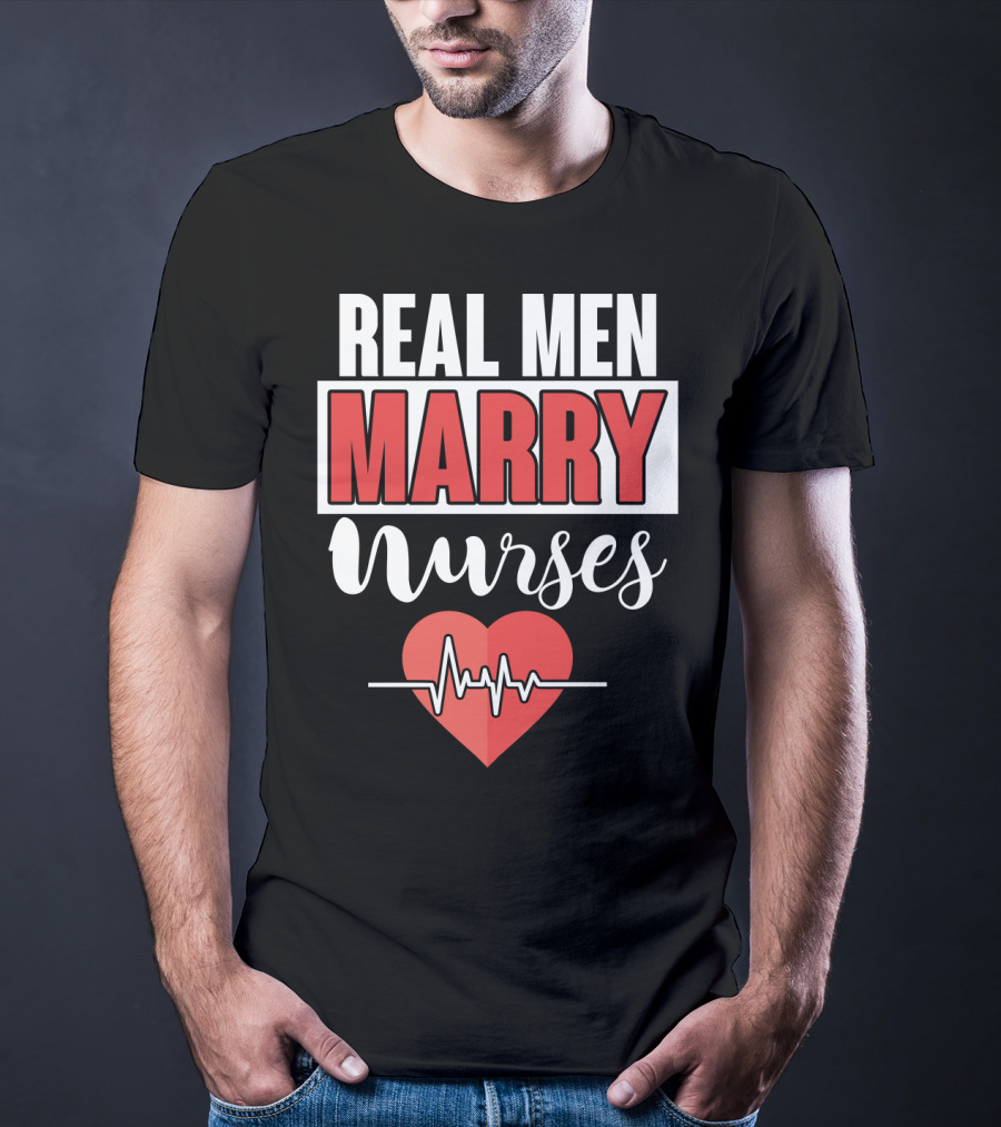 Real Men Marry Nurses Heartbeat Design For Nurse Husband T-Shirt