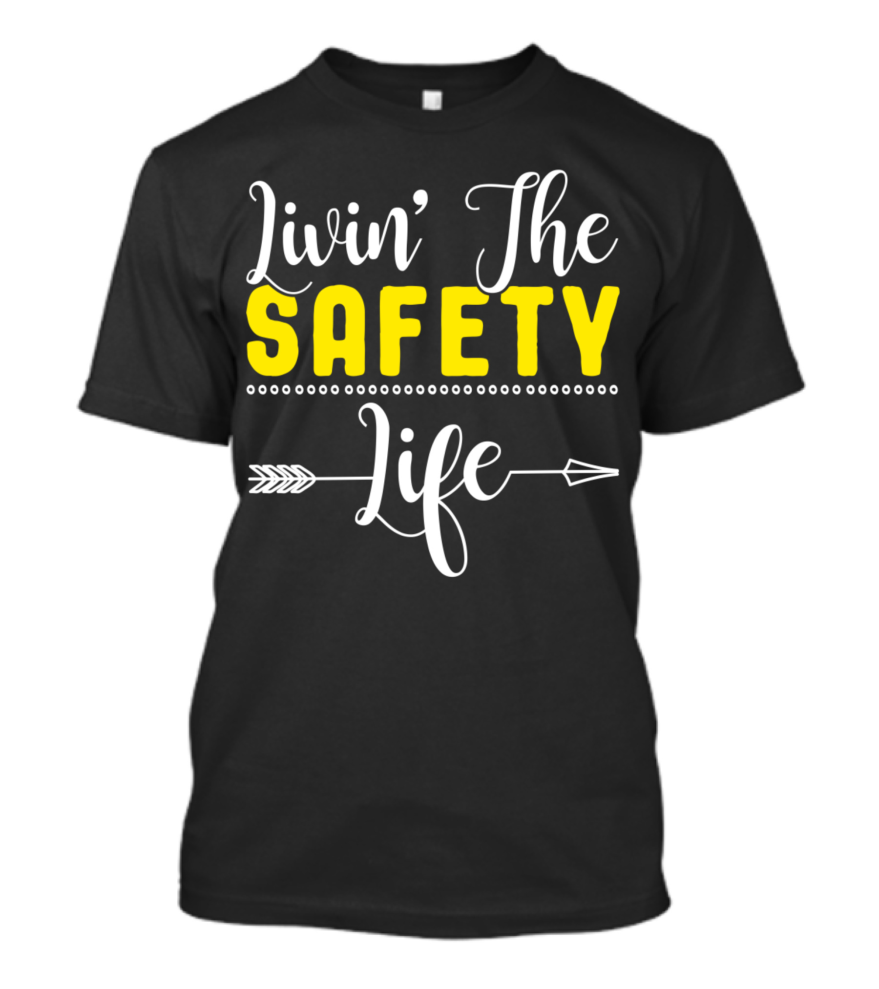 OSHA Health Safety Manager Safety Officer Livin' The Safety Life T-Shirt
