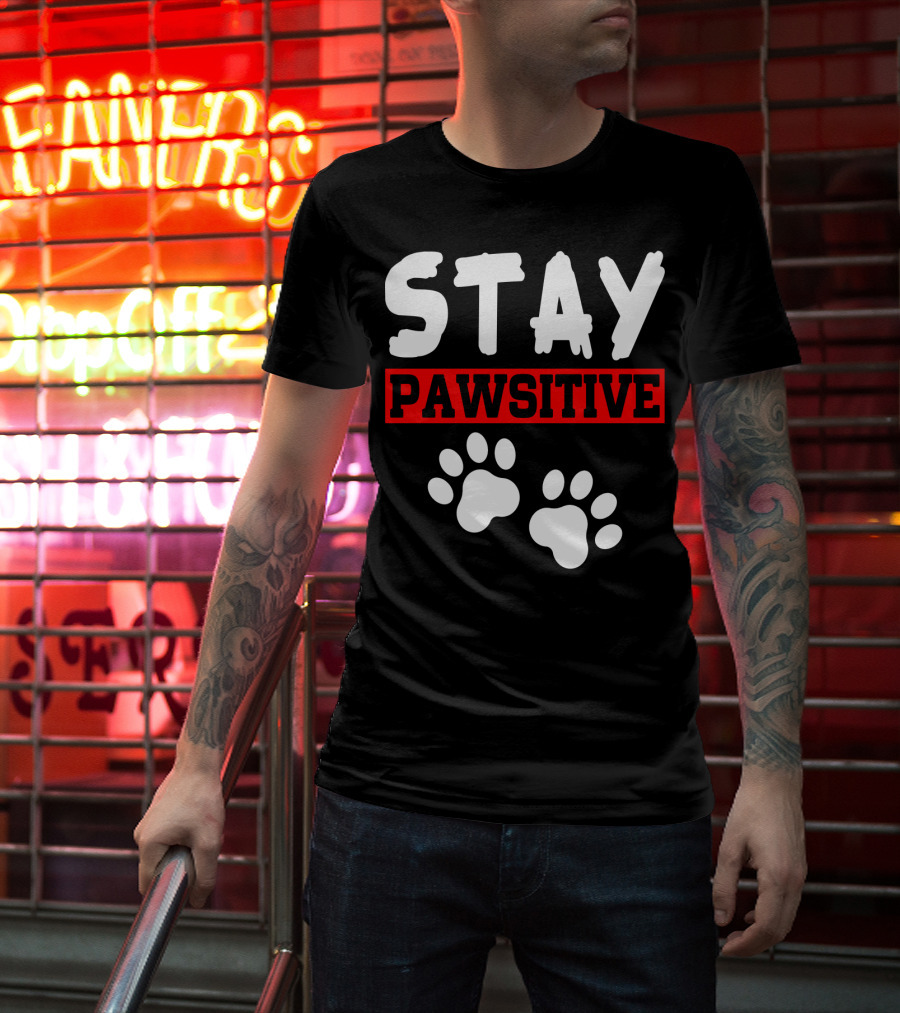 STAY PAWSITIVE Paw Prints Motivational Message T-Shirt