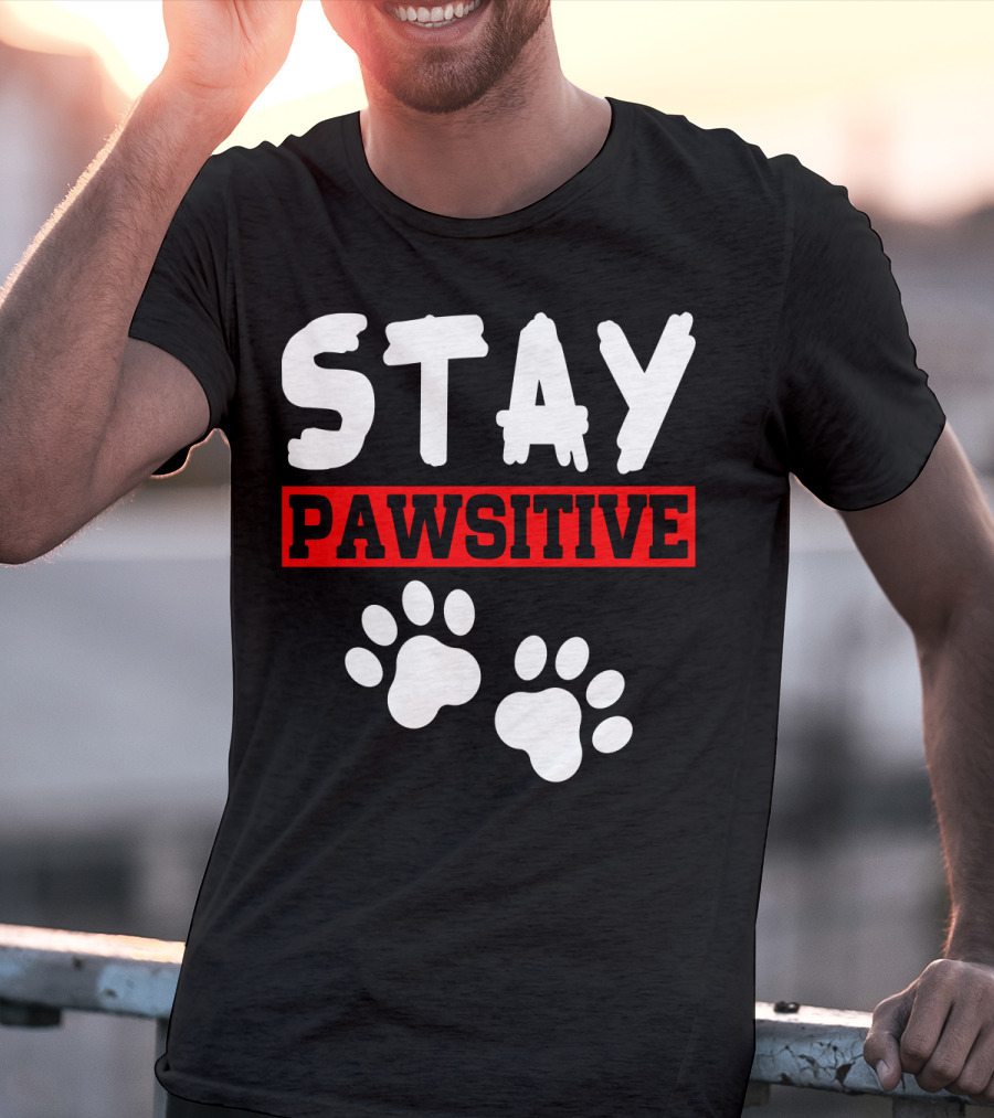 STAY PAWSITIVE Paw Prints Motivational Message T-Shirt