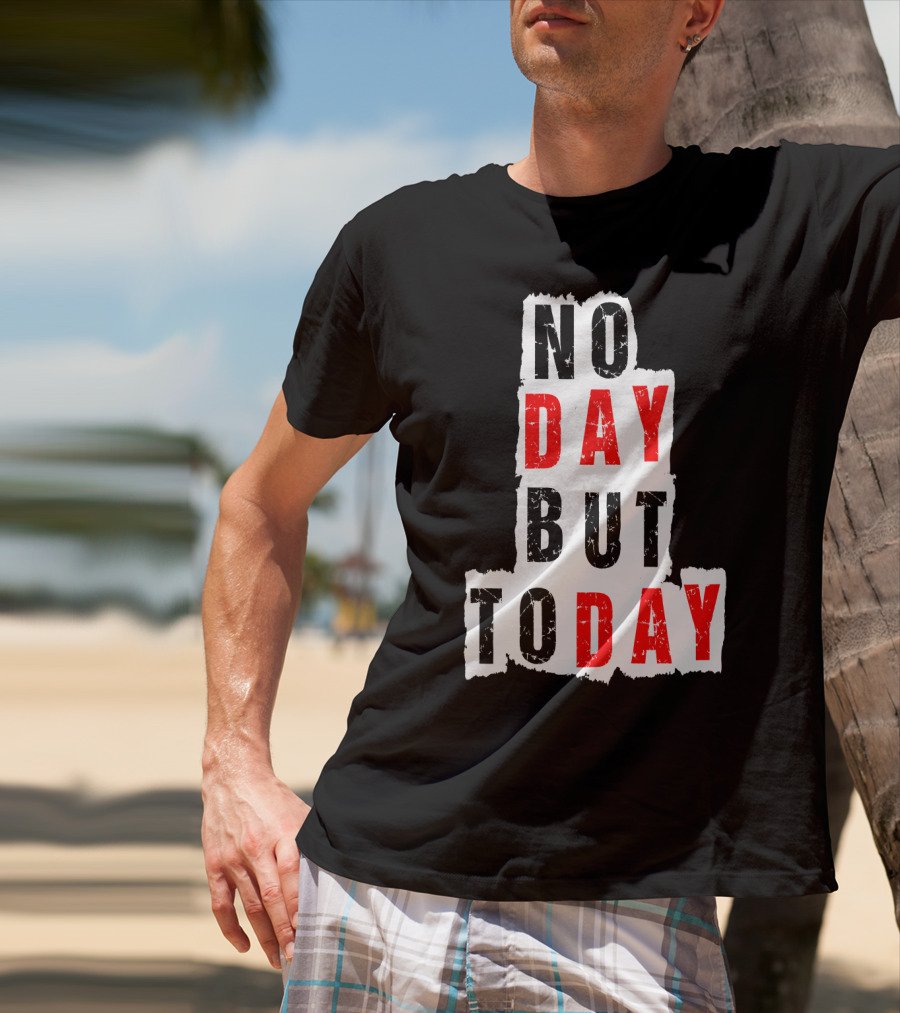 No Day But Today Rent Inspirational Theatre Concept T-Shirt