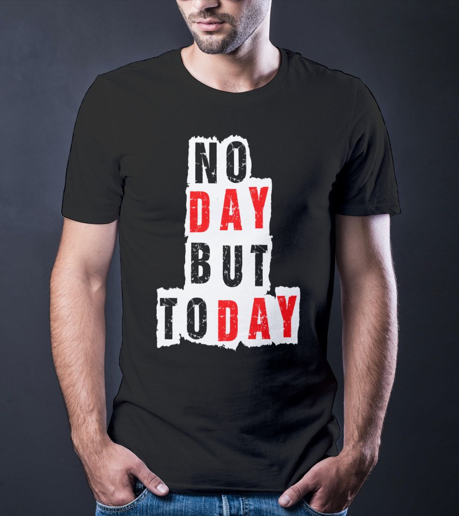 No Day But Today Rent Inspirational Theatre Concept T-Shirt