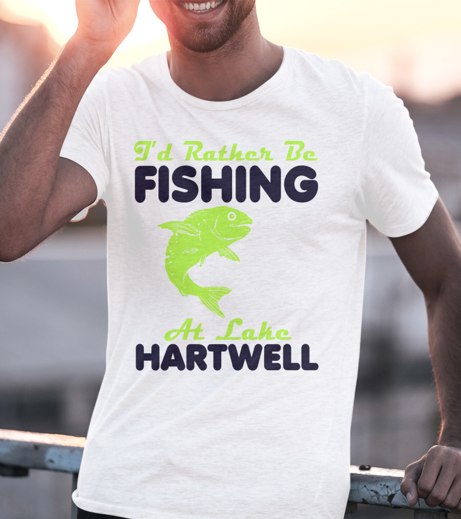 I'd Rather Be Fishing At Lake Hartwell T-Shirt