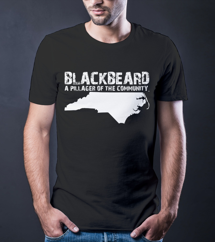 Blackbeard A Pillager Of The Community North Carolina Map T-Shirt