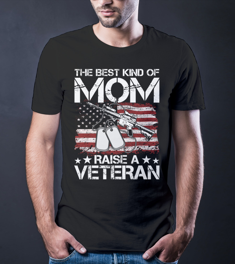 The Best Kind Of Mom Raise A Veteran American Flag Rifle Dog Tags T-Shirt