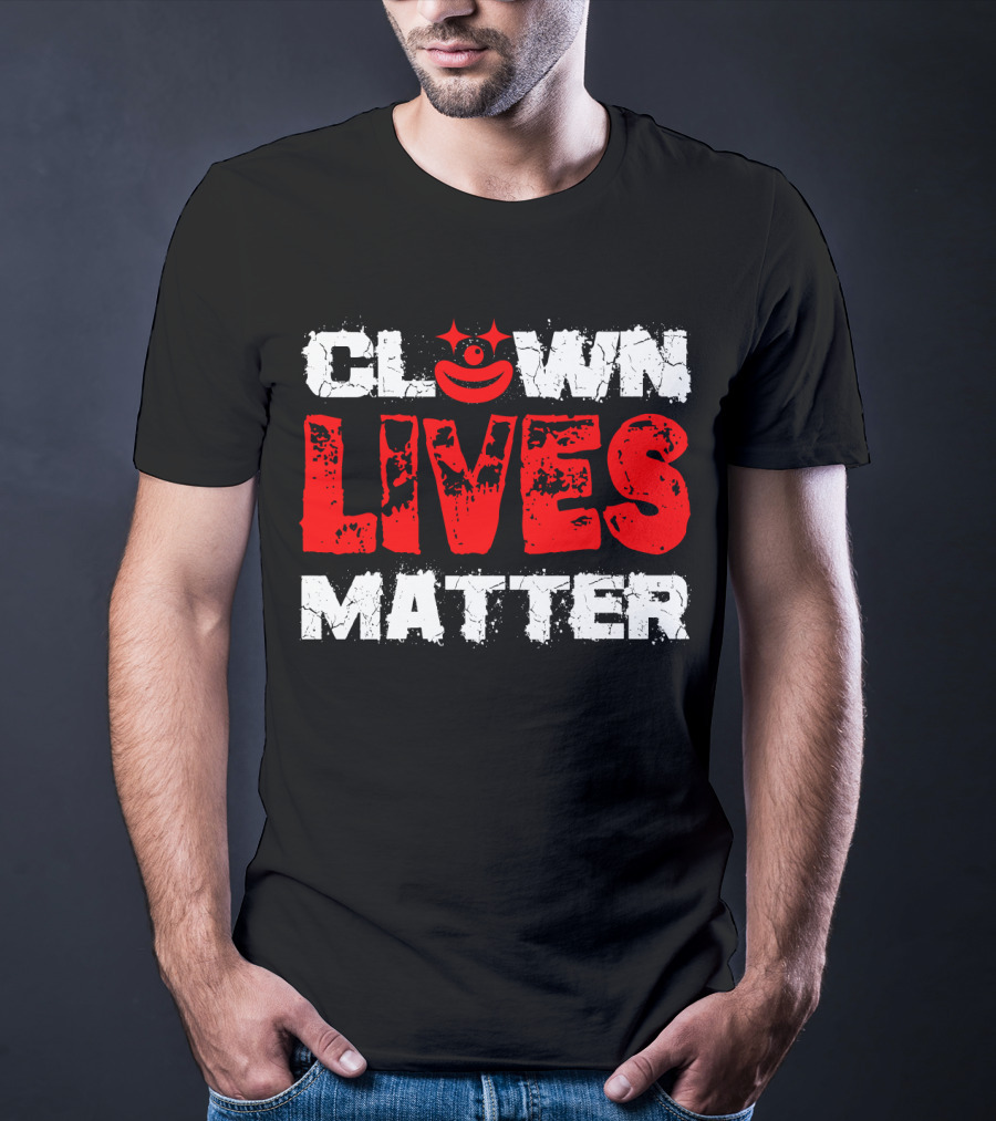 Clown Lives Matter Red Grunge Text With Smile T-Shirt