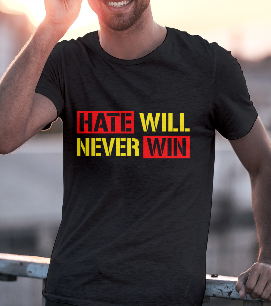 Hate Will Never Win T-Shirt