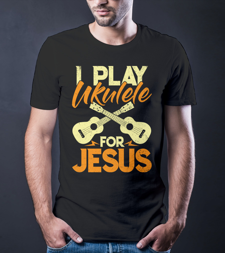 I Play Ukulele For Jesus Crossed Guitars Christian Music T-Shirt