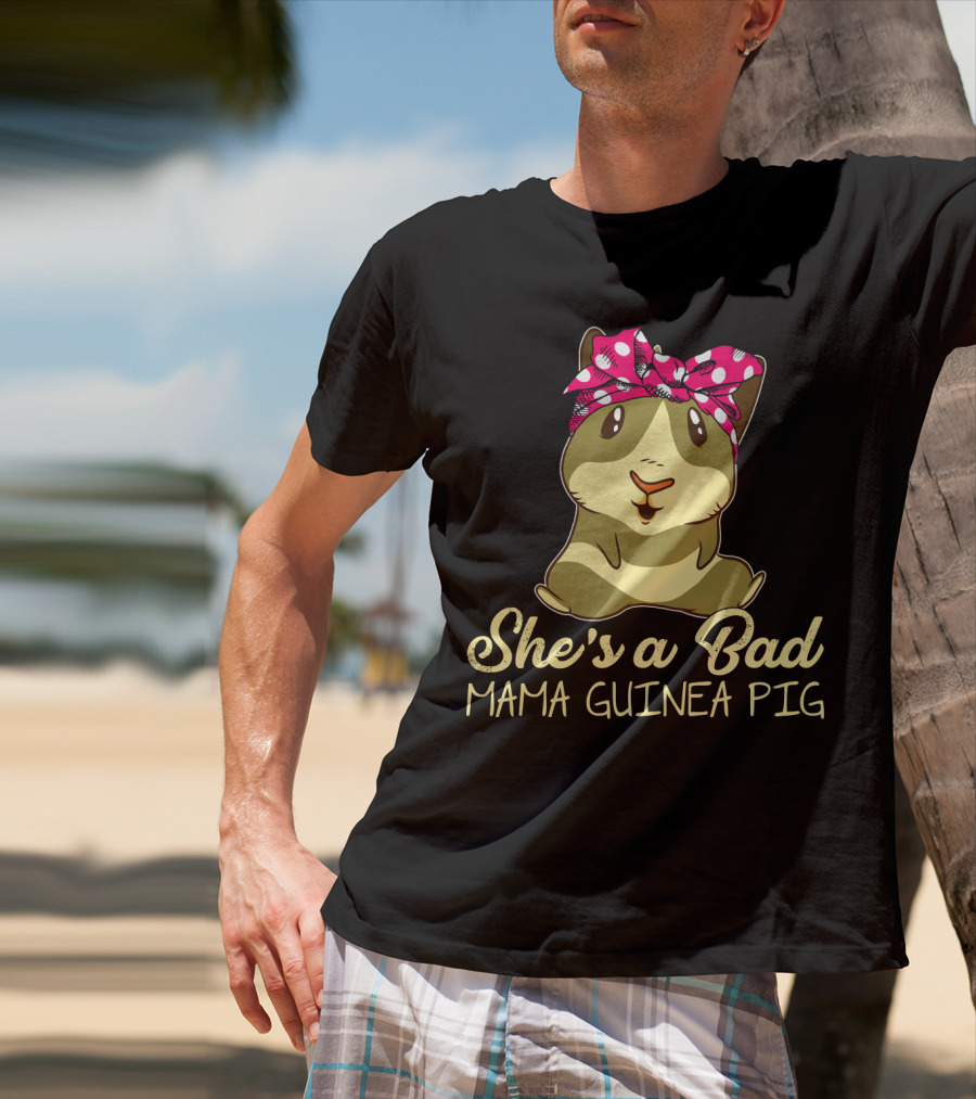 She's A Bad Mama Guinea Pig T-Shirt