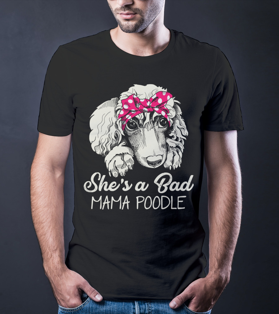 She's A Bad Mama Poodle With Pink Polka Dot Headband T-Shirt