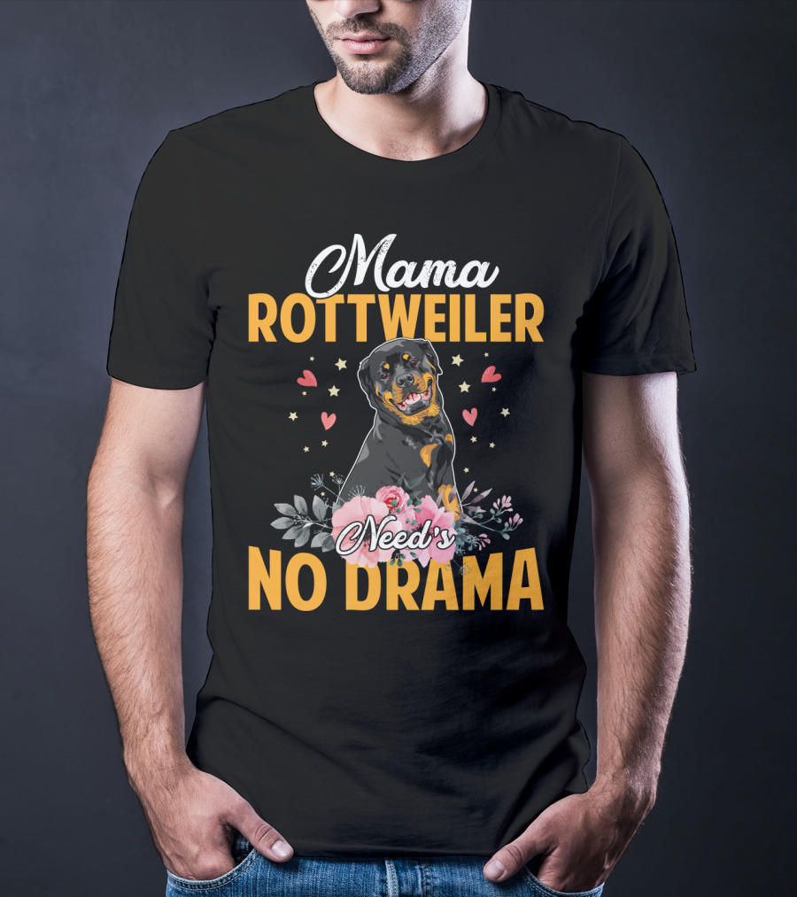 Mama Rottweiler Need's No Drama With Hearts And Floral T-Shirt