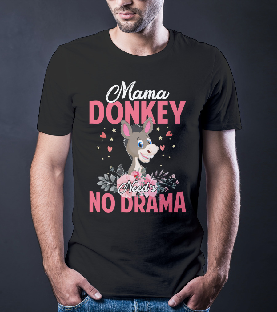 Mama Donkey Need's No Drama Hearts And Flowers T-Shirt