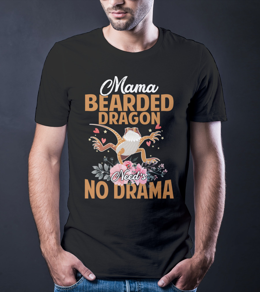 Mama Bearded Dragon Needs No Drama With Hearts And Flowers T-Shirt