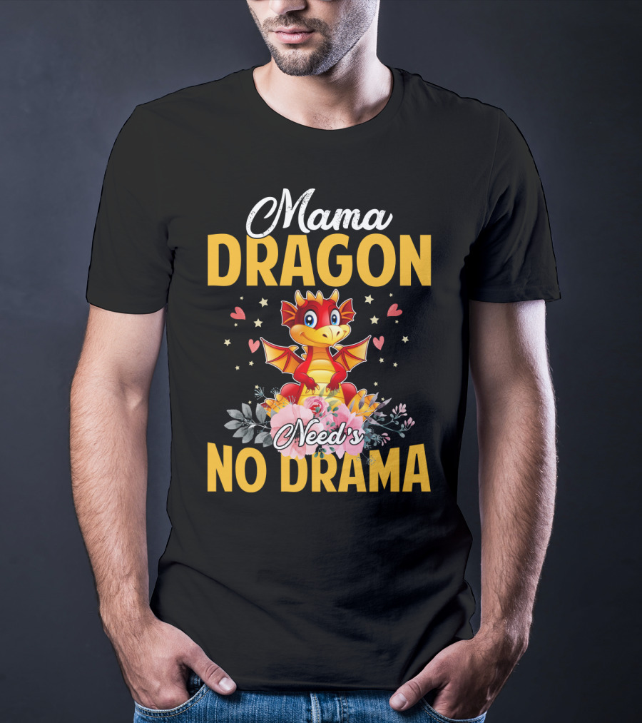 Mama Dragon Need's No Drama Cute Cartoon Flowers Hearts T-Shirt