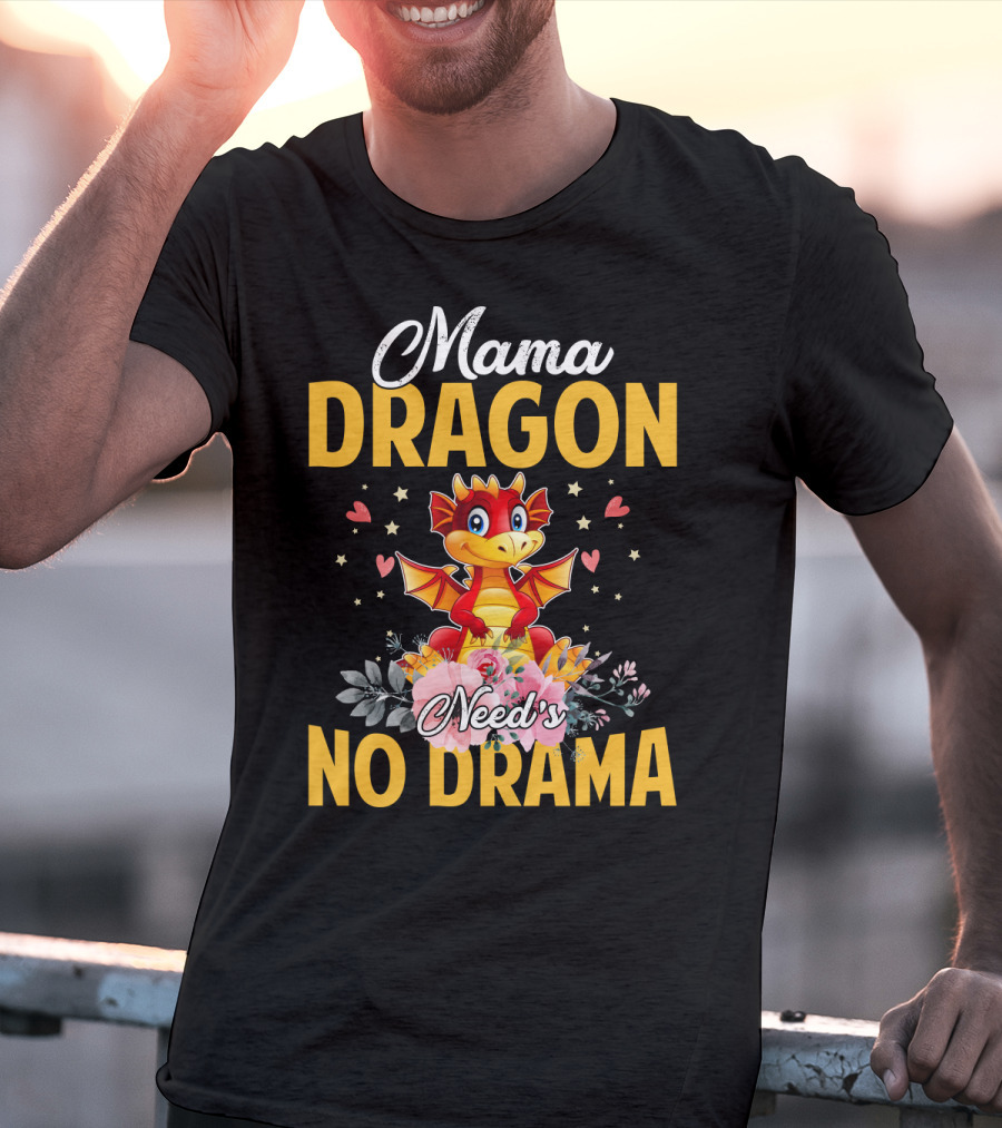 Mama Dragon Need's No Drama Cute Cartoon Flowers Hearts T-Shirt