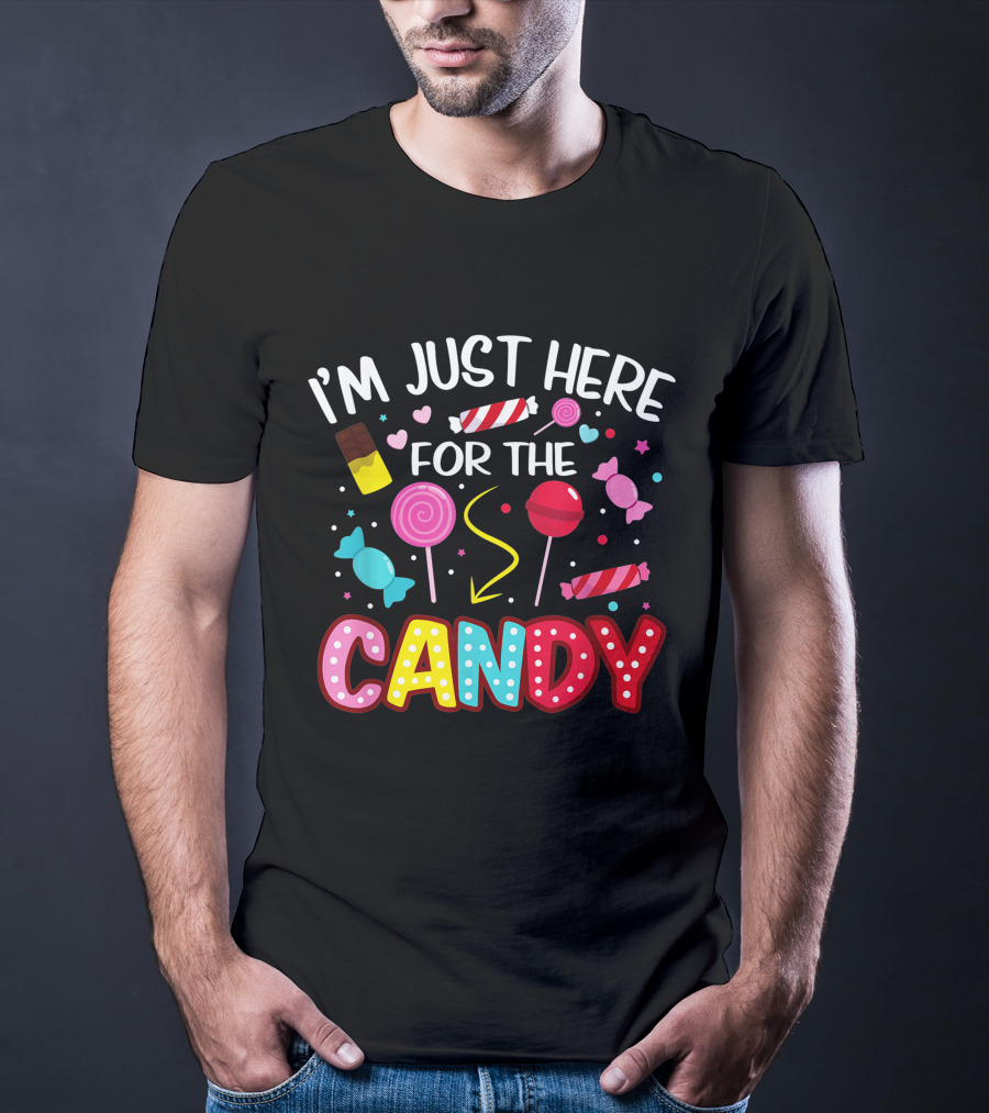 I'm Just Here For The Candy Halloween Sweets Lollipop Chocolate Fun T-Shirt