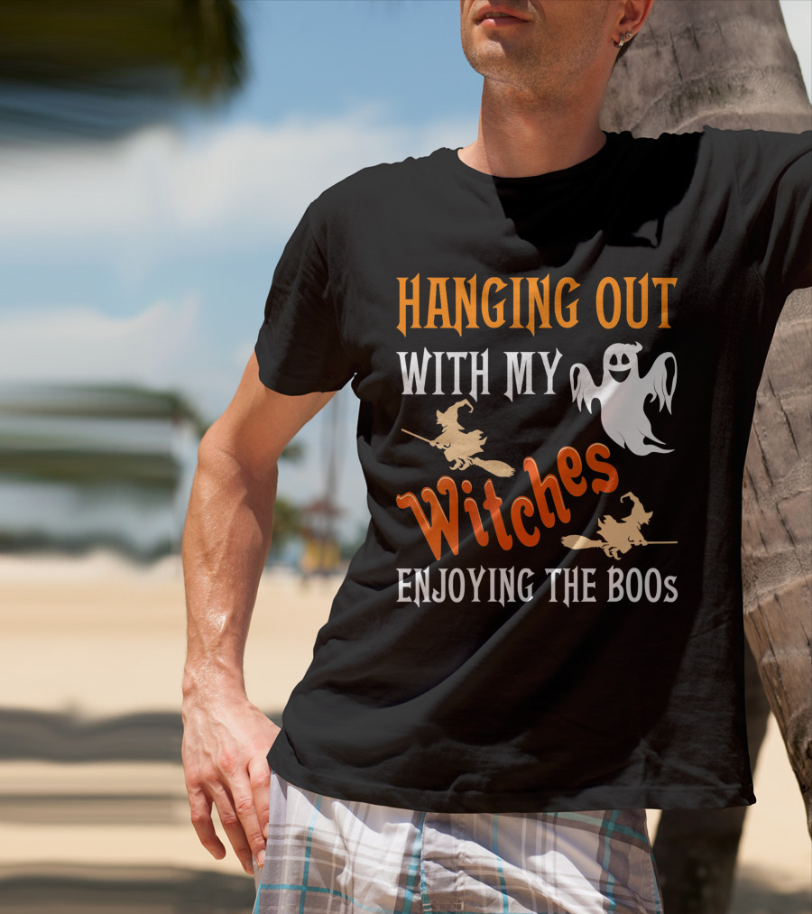 Hanging Out With My Witches Enjoying The Boos Ghost And Broomstick Fun T-Shirt