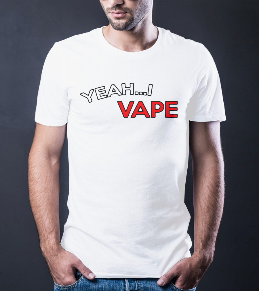 YEAH.I VAPE T-Shirt