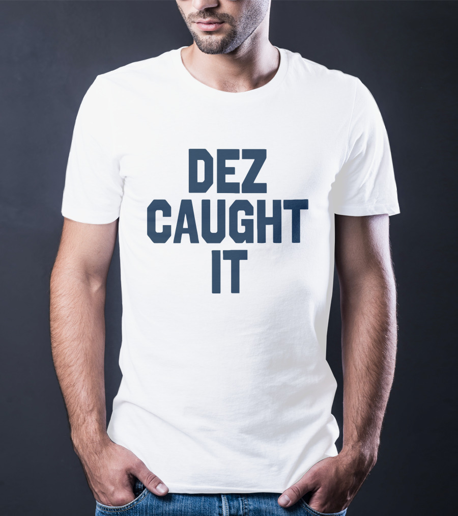 DEZ CAUGHT IT Cowboys Controversial Play NFL T-Shirt