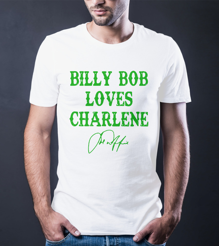 Billy Bob Loves Charlene T-Shirt