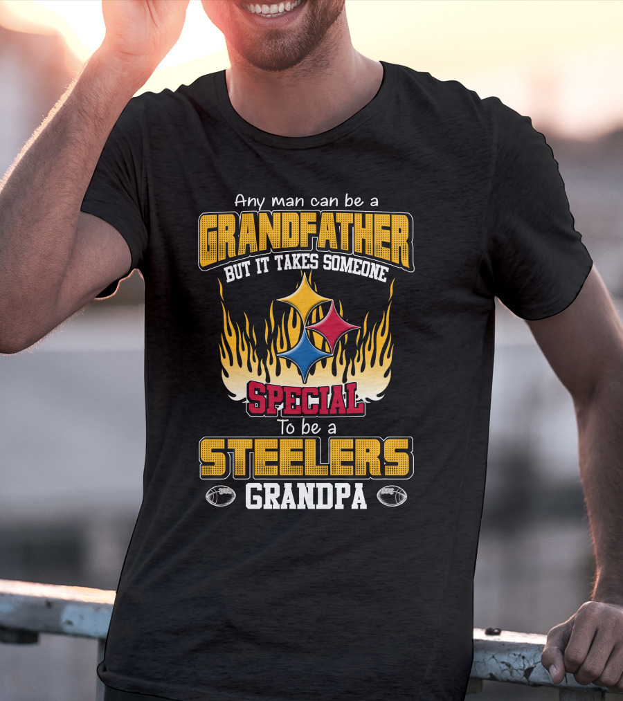 Any Man Can Be A Grandfather But It Takes Someone Special To Be A Steelers Grandpa T-Shirt