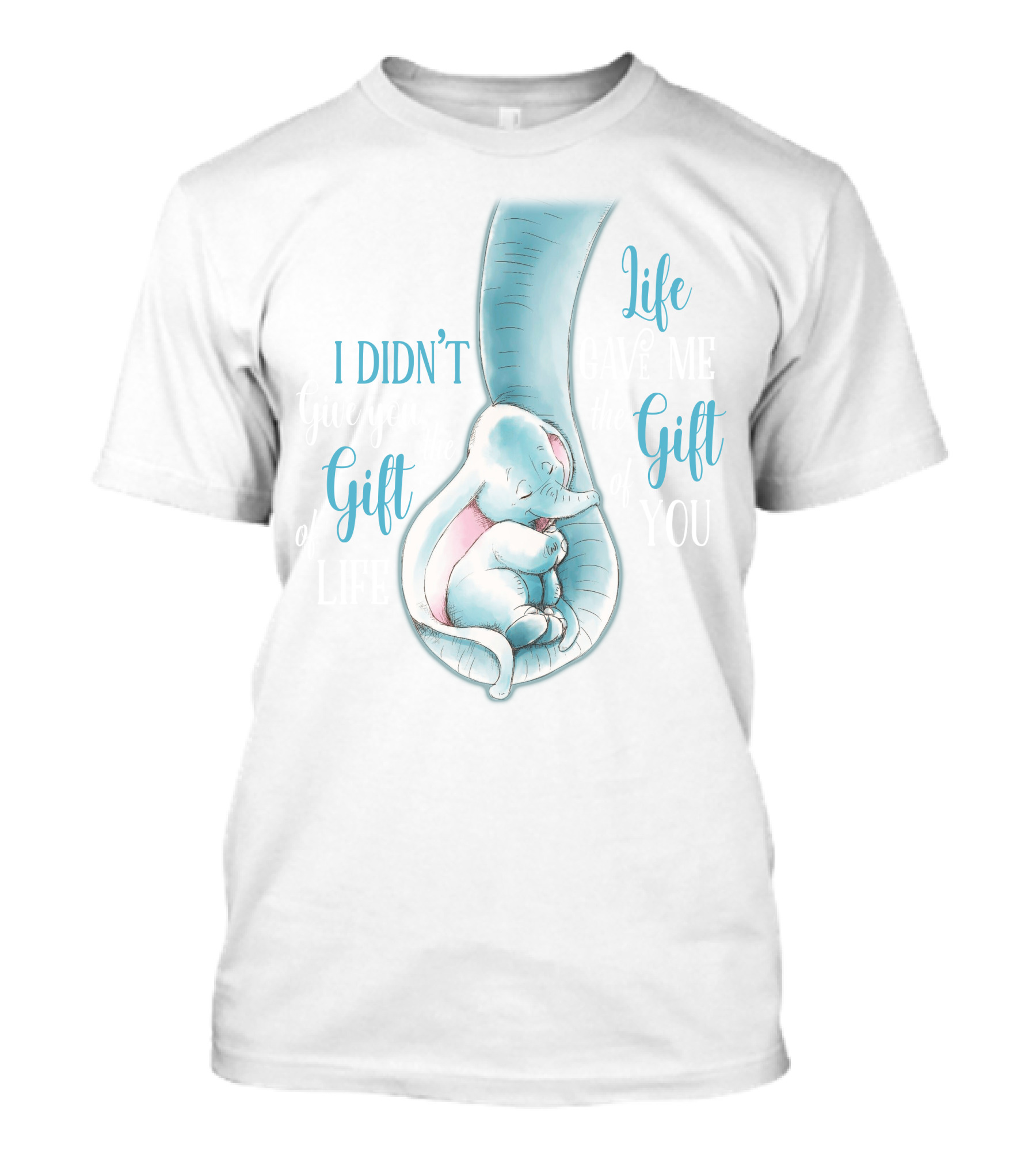 I Didn't Gift You Life Gift T-Shirt