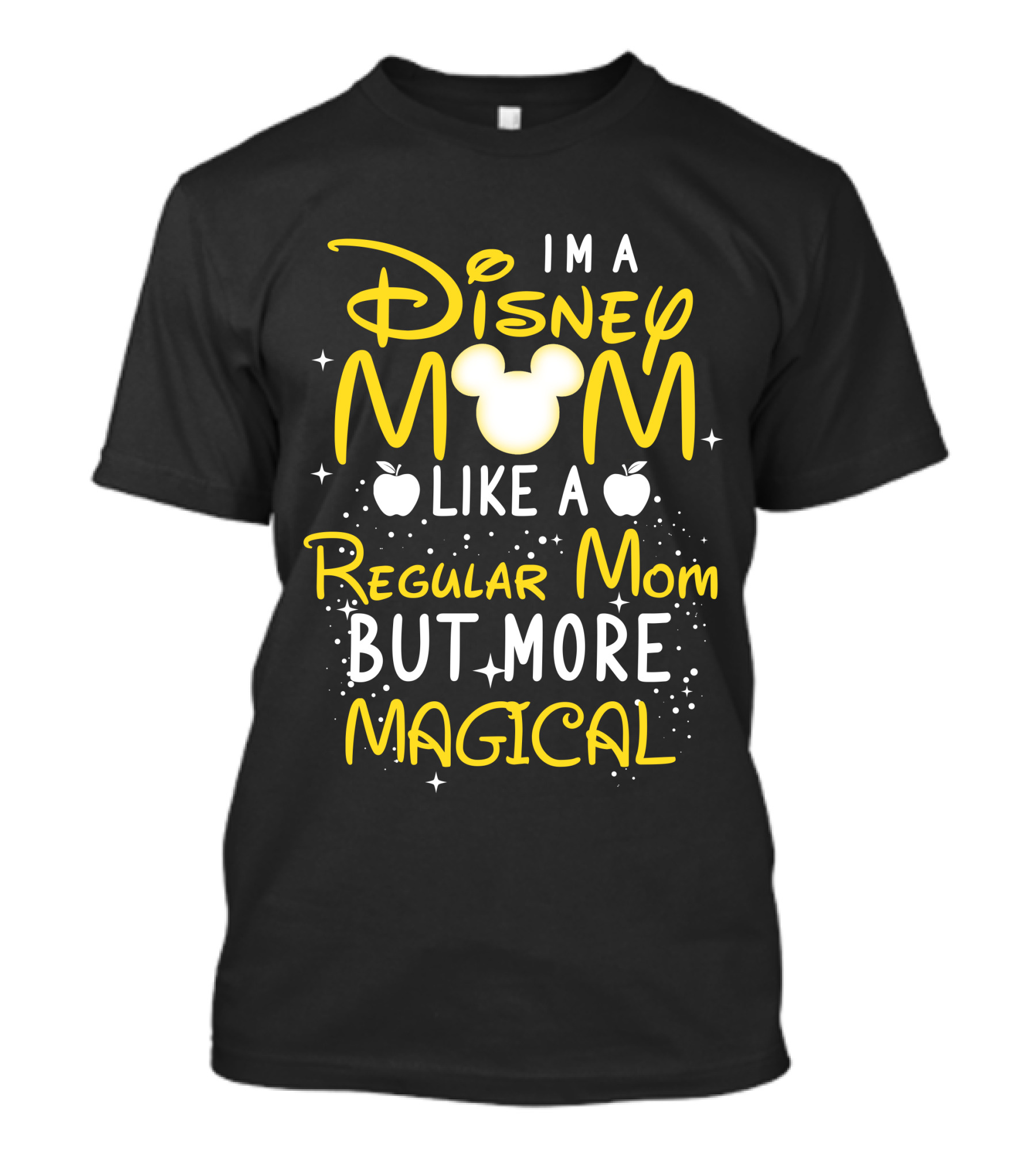 I'm A Disney Mom Like A Regular Mom But More Magical T-Shirt